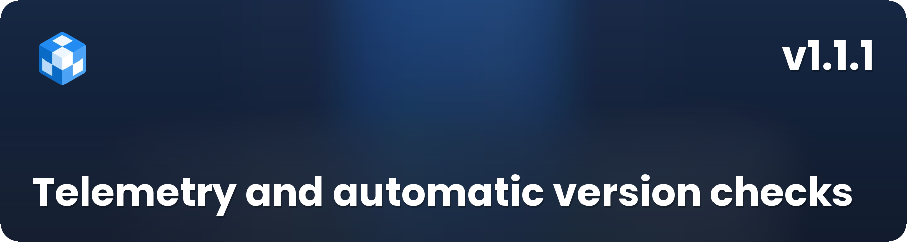 (1.1.1) Telemetry and automatic version checks